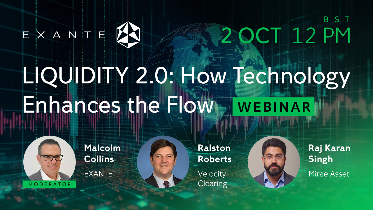 EXANTE webinar - Liquidity 2.0: How Technology Enhances the Flow conference image